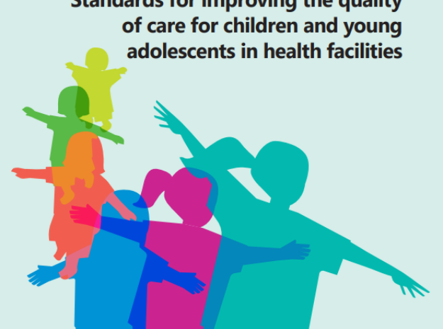 Standards for improving quality of care for children and adolescents in health facilities 